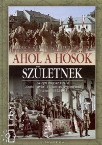 Babucs Zoltn - Maruzs Roland - Ahol a hsk szletnek-