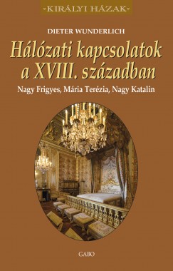 Dieter Wunderlich - Hlzati kapcsolatok a XVIII. szzadban