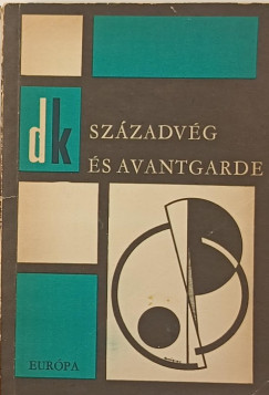 Lakits Pl  (Szerk.) - Szzadvg s Avantgarde
