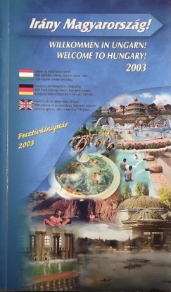 Blint Istvn  (Szerk.) - Irny Magyarorszg! 2003