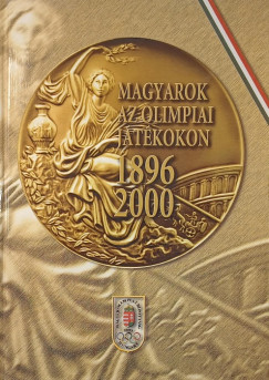 Hencsei Pl - Szekeres Istvn  (Szerk.) - Magyarok az olimpiai jtkokon