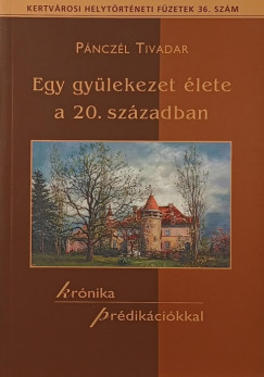 Pánczél Tivadar - Egy gyülekezet élete a 20. században