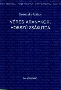 Bezeczky Gbor - Vres aranykor, hossz zskutca