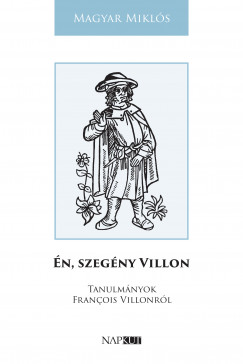 Magyar Mikls - n, szegny Villon