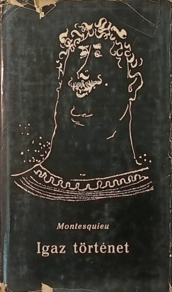 Charles-Louis De Secondat Montesquieu - Igaz t�rt�net