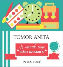 Tomor Anita - Az ovinak vge, irny az iskola!