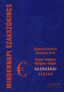 Bajnczi Beatrix  (Szerk.) - Haavisto Kirsi  (Szerk.) - Angol-magyar, magyar-angol gazdasgi sztr