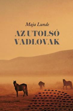 Maja Lunde - Az utols vadlovak