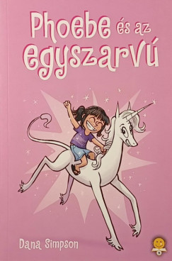 Dana Simpson - Phoebe s az egyszarv
