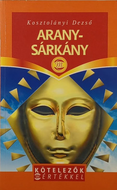 Kosztol�nyi Dezs� - Aranys�rk�ny