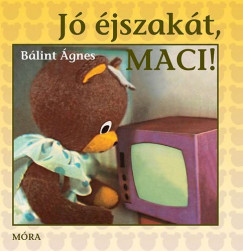 Blint gnes - J jszakt, Maci!
