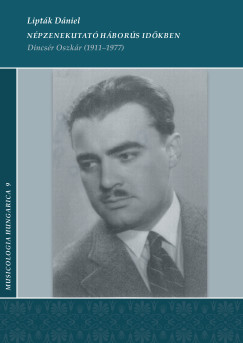 Lipták Dániel - Népzenekutató háborús időkben