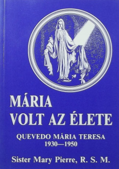 Mary Sister Pierre R. S. M. - Mria volt az lete - Egy apca trtnete