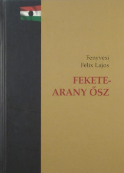Fenyvesi Flix Lajos - Fekete-arany sz
