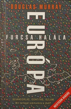Douglas Murray - Európa furcsa halála
