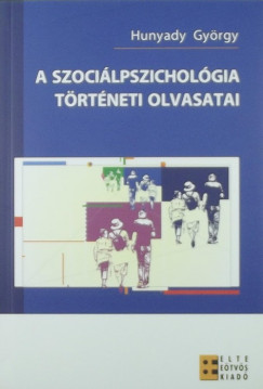 Hunyady Gyrgy - A szocilpszicholgia trtneti olvasatai
