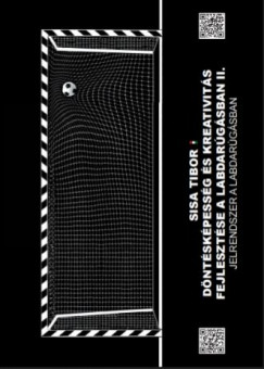 Sisa Tibor - Dntskpessg s kreativits fejlesztse a labdargsban II.