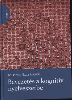 Tolcsvai Nagy Gbor - Bevezets a kognitv nyelvszetbe