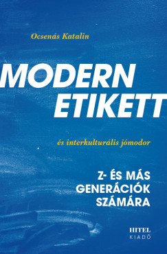 Ocsenás Katalin - Modern etikett és interkulturális jómodor