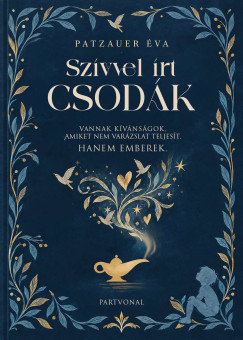 Patzauer Éva - Szívvel írt csodák