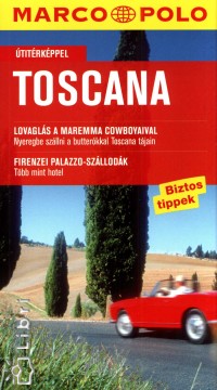 Ursula Romig-Kirsch  (Szerk.) - Toscana - Marco Polo