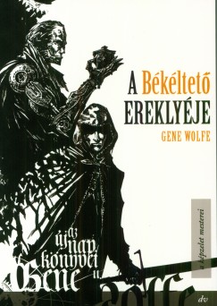 Gene Wolfe - A bkltet ereklyje - Az j nap knyve sorozat 2.