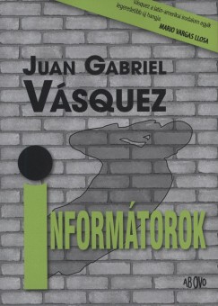 Juan Gabriel Vsquez - Informtorok