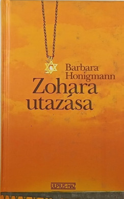 Barbara Honigmann - Zohara utazása