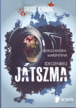 Alekszandra Marinyina - Idegenbeli jtszma