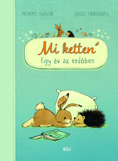 Michael Engler - Joelle Tourlonias - Mi ketten - Egy �v az erd�ben
