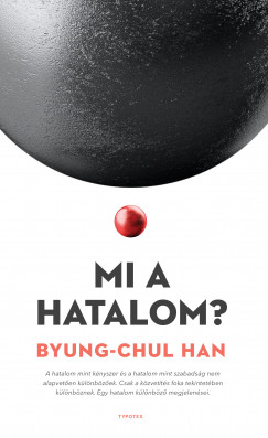 Byung-Chul Han - Mi a hatalom?