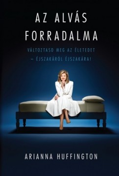 Arianna Huffington - Az alvs forradalma