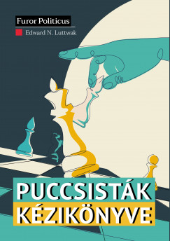 Edward Nicolae Luttwak - Puccsistk kziknyve
