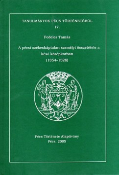 Fedeles Tams - Tanulmnyok Pcs trtnetbl 17.