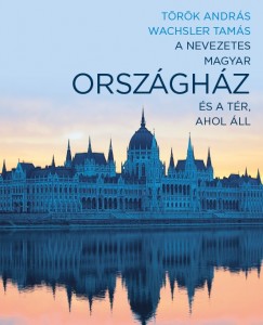 Trk Andrs - Wachsler Tams - A nevezetes magyar Orszghz s a tr, ahol ll