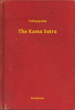 Vatsyayana - The Kama Sutra
