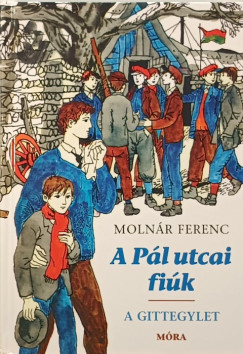 Molnár Ferenc - A Pál utcai fiúk