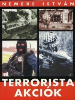 Nemere Istvn - Terrorista akcik 1.