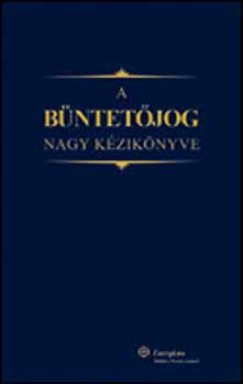 Dr. Varga Zoltn  (Szerk.) - A bntetjog nagy kziknyve