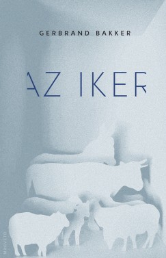 Gerbrand Bakker - Az iker