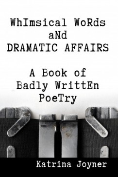 Katrina Joyner - Whimsical Words and Dramatic Affairs