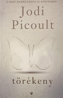 Jodi Picoult - Törékeny