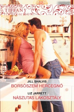 Liz Jarrett - Jill Shalvis - Tiffany 251-252. (Borsszem hercegn, Nszutas lakosztly)