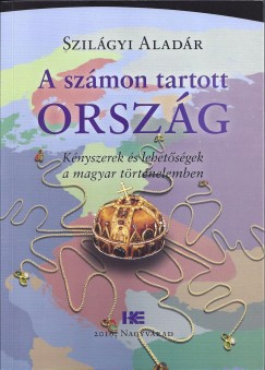 Szilgyi Aladr - A szmon tartott orszg