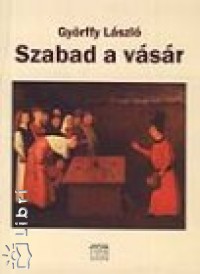 Gyrffy Lszl - Szabad a vsr