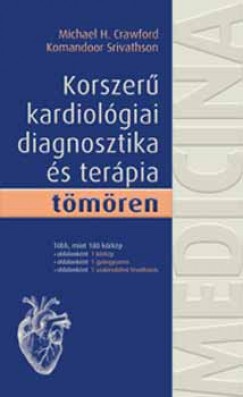 Michael H. Crawford - Komandoor Srivathson - Korszer kardiolgiai diagnosztika s terpia tmren