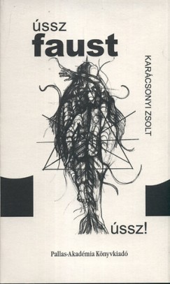 Karcsonyi Zsolt - ssz, Faust, ssz!