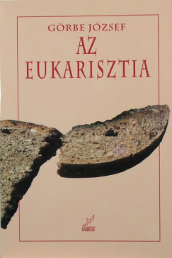 Grbe Jzsef - Az Eukarisztia