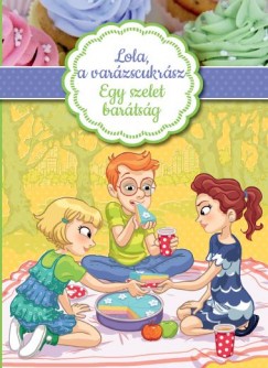 Alessandra Berello - Lola, a varzscukrsz 3. - Egy szelet bartsg