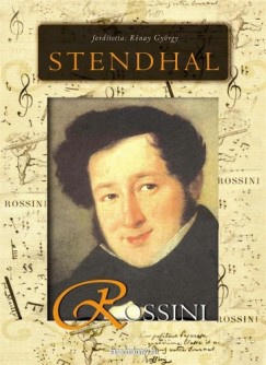 Stendhal Henri Beyle - Rossini lete s kora
